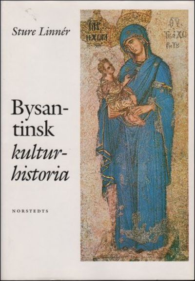 BYSANTINSK KULTURHISTORIA.