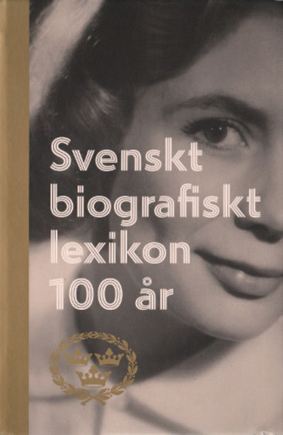 SVENSKT BIOGRAFISKT LEXIKON 100 ÅR.