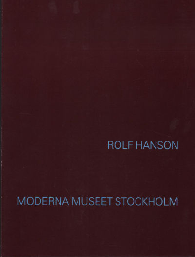 ROLF HANSON. Moderna museet, Stockholm, 16…