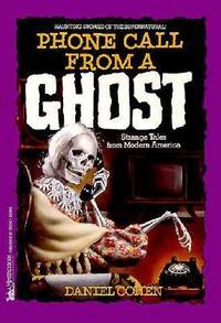 Phone Call from a Ghost : Strange Tales from Modern America