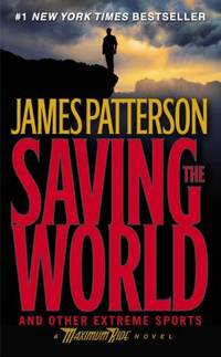 Saving the World (Maximum Ride, Book 3)