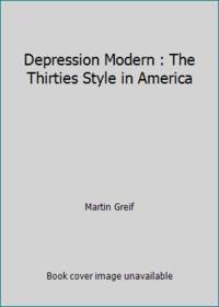 Depression Modern : The Thirties Style in America