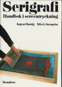 Serigrafi. Handbok i screentryckning.