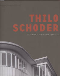 Thilo Schoder. Tysk arkitekt i norge 1932-1979