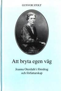 Att bryta egen väg. Jeanna Oterdahl i föredrag…