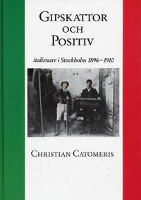 Gipskattor och positiv. Italienare i Stockholm…