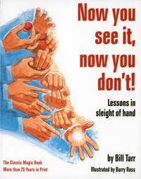 Now You See It, Now You Don&#039;t! : Lessons in Sleight of Hand by Bill Tarr; William Tarr; Barry Ross - 1976