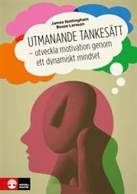 Utmanande tankesätt. - Utveckla motivation genom…