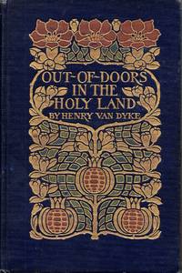 Out Of Doors in the Holy Land: Impressions of Travel in Body and Spirit