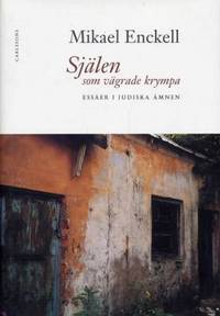 Själen som vägrade krympa. Essäer i judiska ämnen.