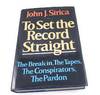 To Set the Record Straight: The Break-In, the Tapes, the Conspirators, the Pardon
