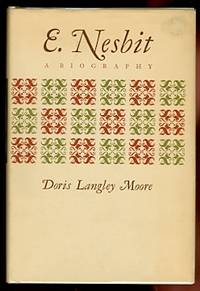 E. NESBIT:  A BIOGRAPHY.  REVISED WITH NEW MATERIAL. de Moore, Doris Langley - 1966