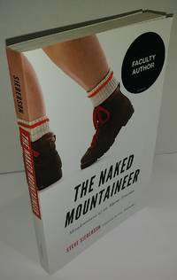 The Naked Mountaineer: Misadventures of an Alpine Traveler