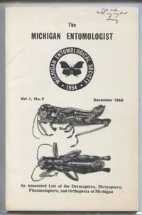 An Annotated List of the Dermaptera, Dictyoptera, Phasmatoptera, and  Orthoptera of Michigan. Vol. 1, No. 9. by CANTrall, Irving - 1968