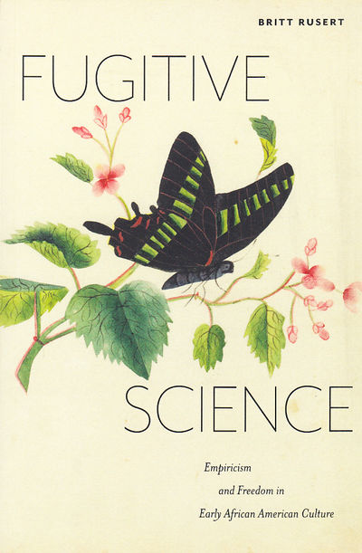 Fugitive Science. Empiricism and Freedom in Early…