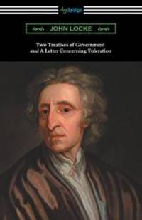 image of Two Treatises of Government and A Letter Concerning Toleration (with an Introduction by Henry Morley)