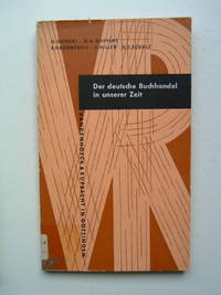 Der Deutsche Buchhandel in Unserer Zeit by GONSKI/GÖPFERT/HAUSWEDELL/HILLER/SCHULZ - 1961 - from Frits Knuf Antiquarian Books (SKU: 60668)