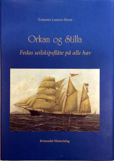 Orkan og Stilla. Fedas seilskipsflåte på alle hav