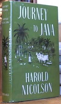 Journey to Java by Nicolson, Harold - 1957