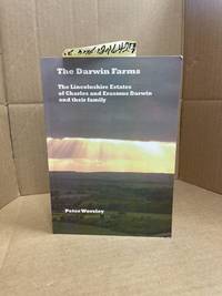 The Darwin Farms: The Lincolnshire Estates of Charles and Erasmus Darwin and Their Family