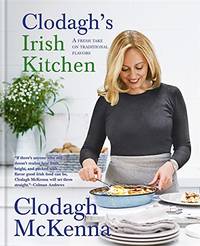 Clodagh's Irish Kitchen: A Fresh Take on Traditional Flavors