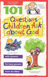 101 Questions Children Ask about God