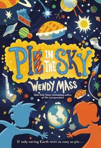 Pi in the Sky by Wendy Mass - 2014