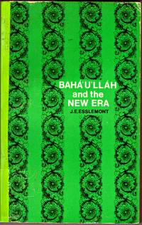 BAHA'U'LLAH and the NEW ERA