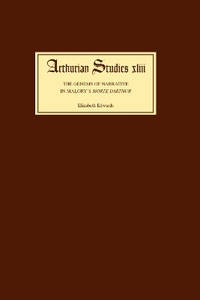 The Genesis of Narrative in Malory`s Morte Darthur
