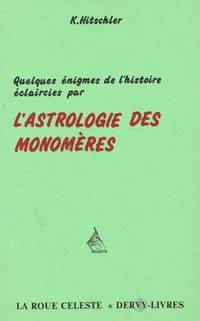 Quelques énigmes de l'histoire éclaircies par l'astrologie des...