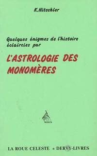 Monomères - Quelques énigmes de l'histoire éclaircies par...