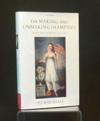 The Making and Unmaking of Empires; Britain, India, and America, c. 1750-1783