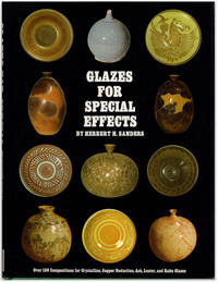 image of Glazes for Special Effects: Over 130 Compositions for Crystalline, Copper Reduction, Ash, Luster, and Raku Glazes.