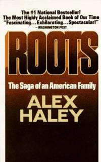 Roots : The Saga of an American Family by Alex Haley - 1980