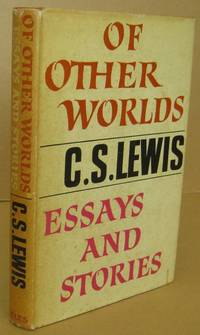 Of Other Worlds Essays and Stories by LEWIS, C. S - 1966