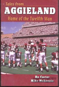 Tales from Aggieland: Home of the Twelfth Man by Bo Carter & Mike McKenzie - 2002