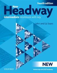 New Headway: Intermediate Fourth Edition: Workbook with Key: Intermediate level