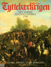 Tyttebærkrigen. Det norske felttog i Sverige 1788