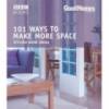 Good Homes: 101 Ways to make more Space (Trade) (BBC Good Homes) by Good Homes Magazine - Paperback - 2006 - from Bookbarn (SKU: 545371)