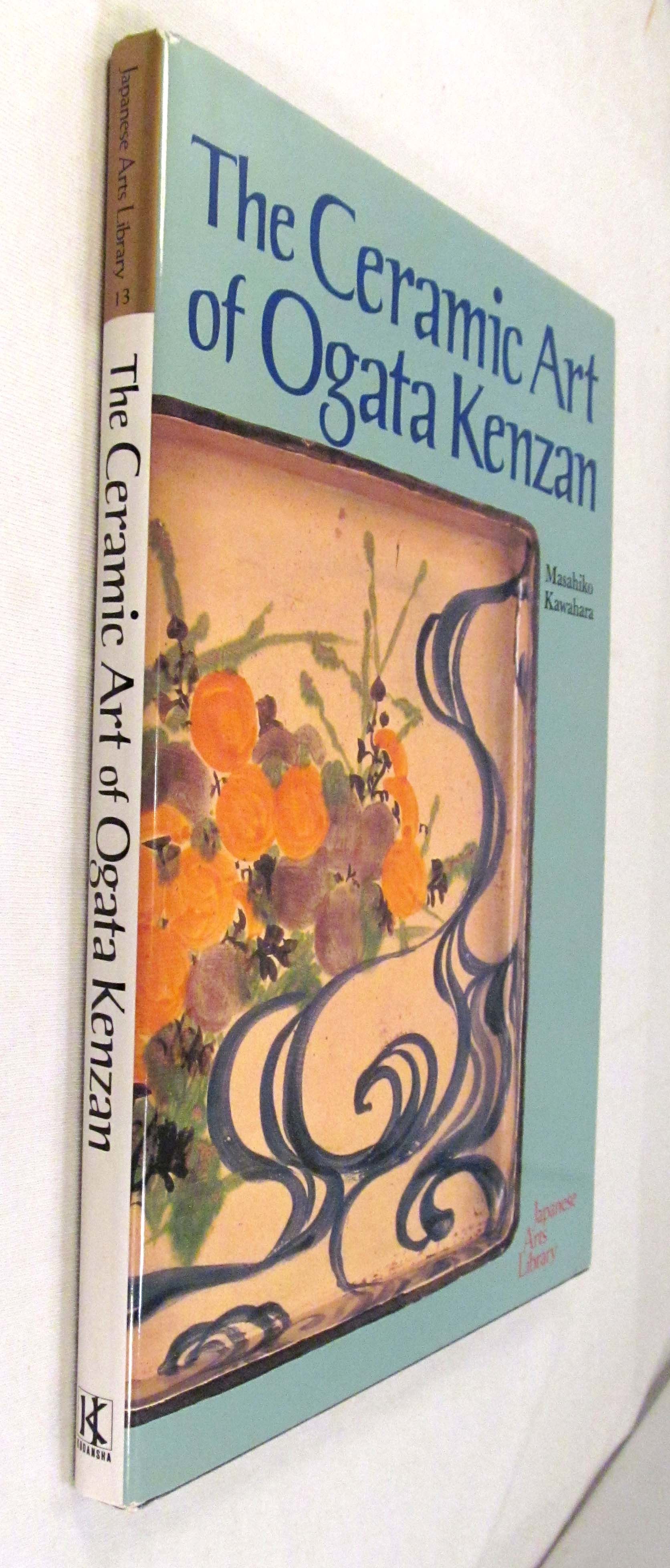 The Ceramic Art of Ogata Kenzan (Japanese Arts Library) (English and  Japanese Edition) by Masahiko Kawahara -