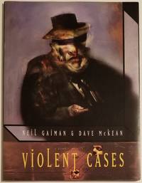 VIOLENT CASES. Words by Neil Gaiman; Pictures by Dave Mckean