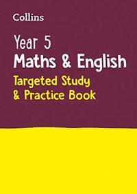 Year 5 Maths and English KS2 Targeted Study & Practice Book: Ideal for use at home (Collins...