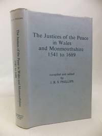 THE JUSTICES OF THE PEACE IN WALES AND MONMOUTHSHIRE 1541 TO 1689