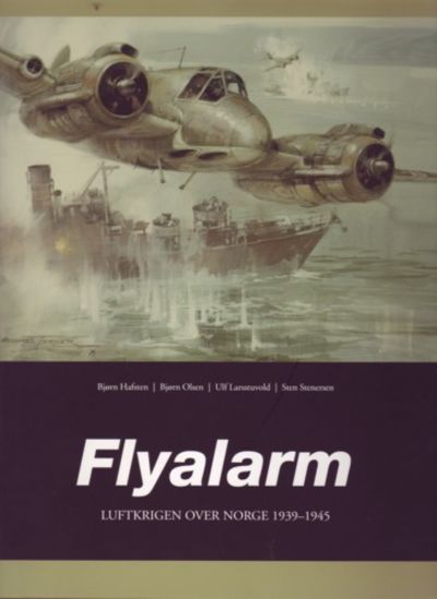 Flyalarm. Luftkrigen over Norge 1939-1945.…