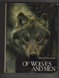 OF WOLVES AND MEN by Lopez, Barry - 1978