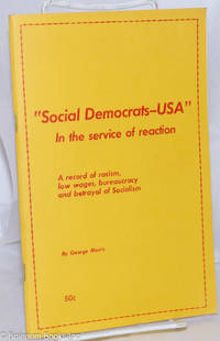 image of Social Democrats -- USA: In the service of reaction. A record of racism, low wages, bureaucracy and betrayal of socialism