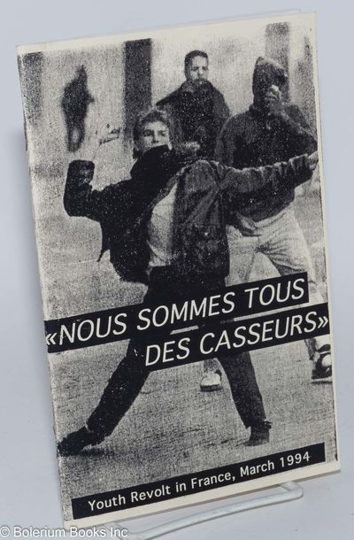 Nous sommes tous des casseurs": Youth revolt in France, March 1994 translated by "Saul