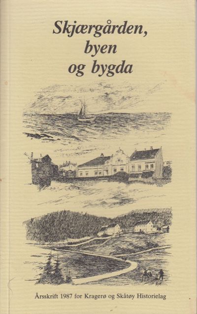 Skjærgården, byen og bygda. Årsskrift 1987 for…