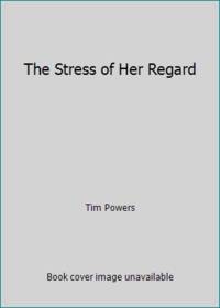 The Stress of Her Regard