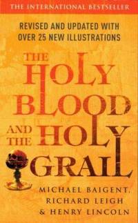 The Holy Blood and the Holy Grail by Michael Baigent; Richard Leigh; Henry Lincoln - 1996